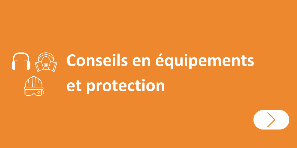 Conseils en équipements et protection