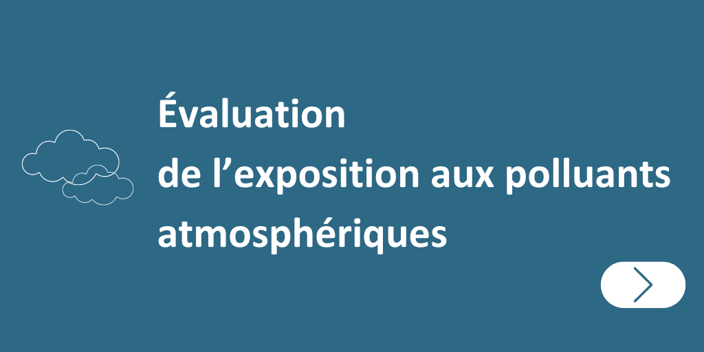 Évaluation de l'exposition aux polluants atmosphériques