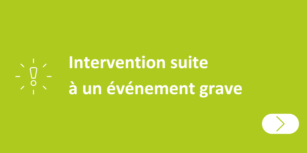 Intervention suite à un événement grave