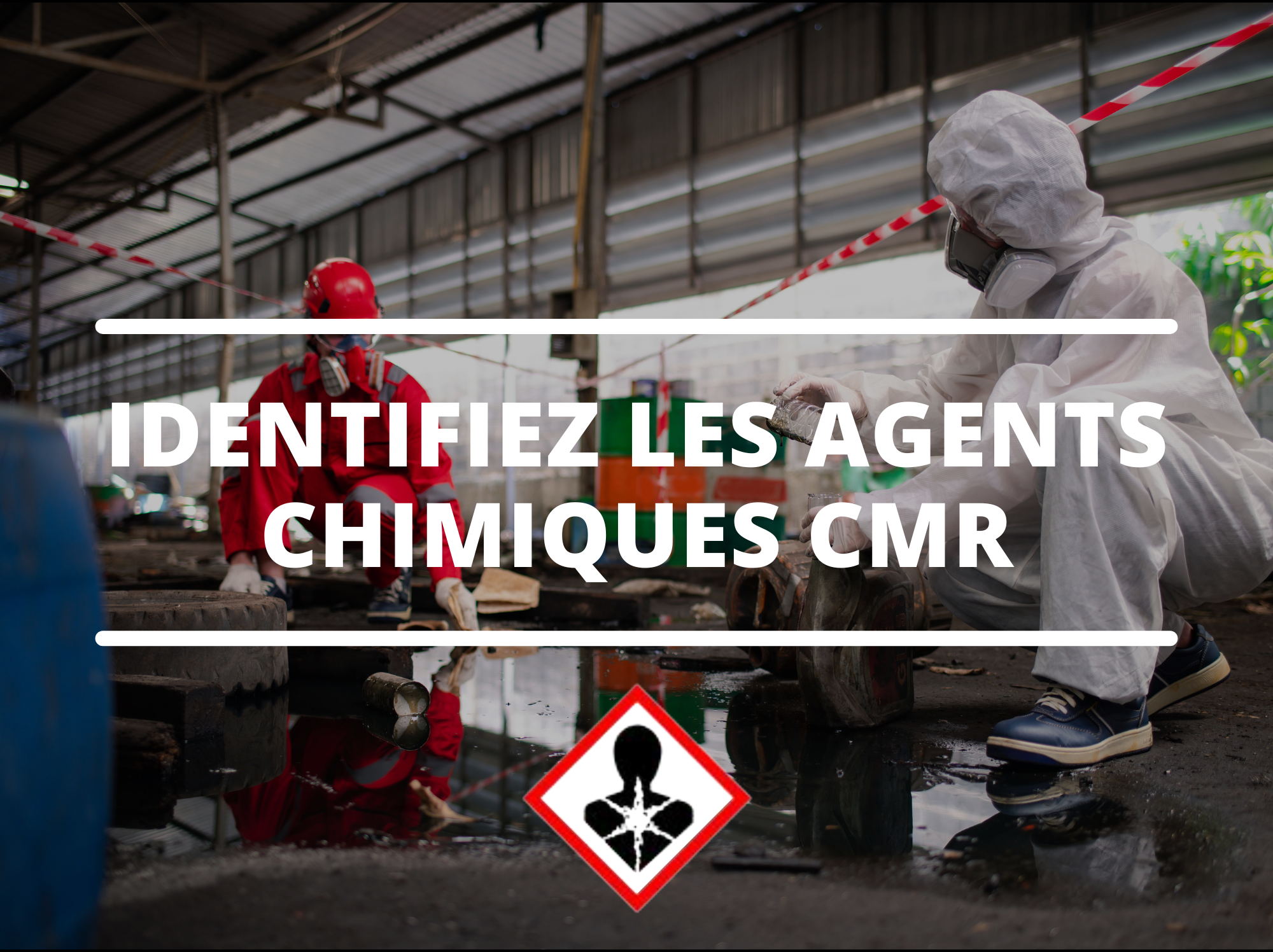 Identifiez les agents chimiques CMR cliquez pour voir l'article entier