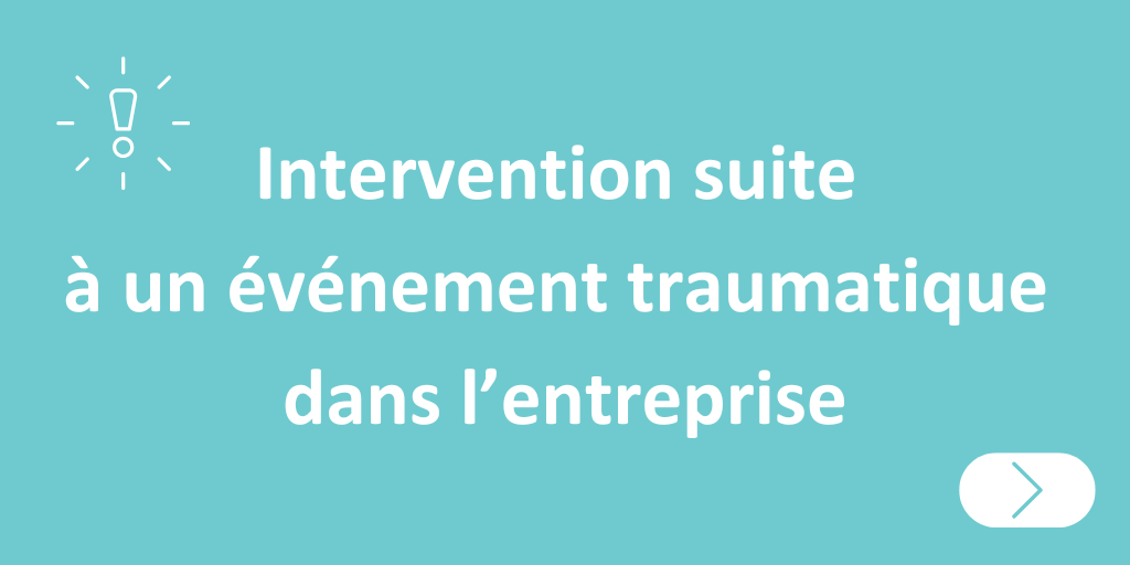 Intervention suite à un événement traumatique dans l'entreprise