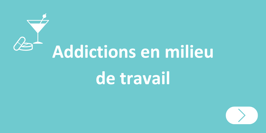 Addictions en milieu de travail