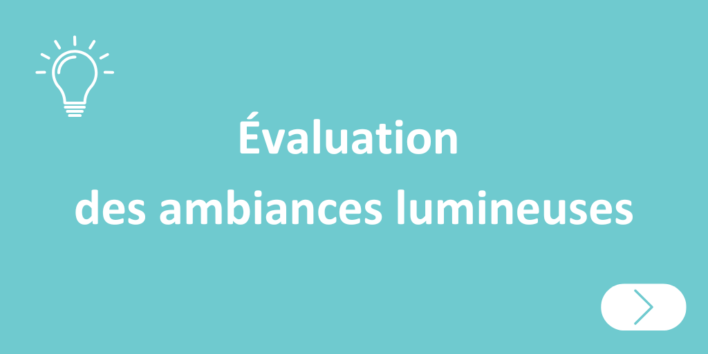 Évaluation des ambiances lumineuses