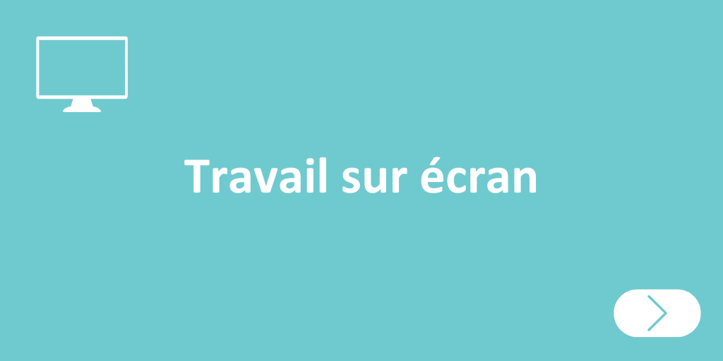 Travail sur écran